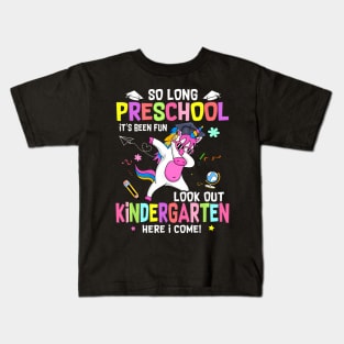 So Long Pre K It'S Been Fun Look Out Kindergarten Unicorn Kids T-Shirt